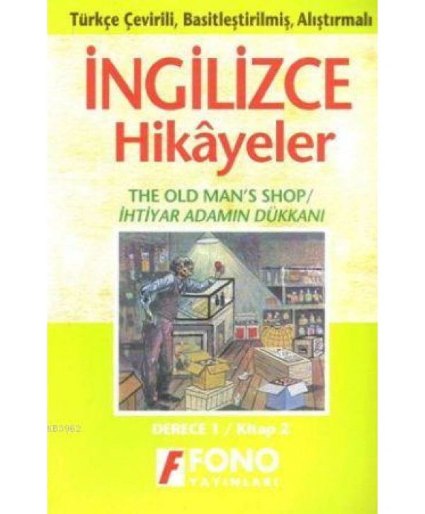 Türkçe Çevirili, Basitleştirilmiş, Alıştırmalı İngilizce Hikayeler| İhtiyar Adamın Dükkanı; Derece 1
